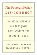 The Foreign Policy Disconnect: What Americans Want from Our Leaders but Don't Get