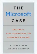 The Microsoft Case: Antitrust, High Technology, and Consumer Welfare