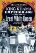 King Khama, Emperor Joe, and the Great White Queen: Victorian Britain through African Eyes