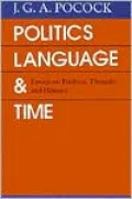 Politics, Language, and Time: Essays on Political Thought and History