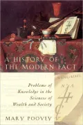 A History of the Modern Fact: Problems of Knowledge in the Sciences of Wealth and Society