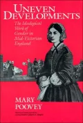 Uneven Developments: The Ideological Work of Gender in Mid-Victorian England