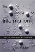 The Mode of Information: Poststructuralism and Social Context