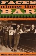 Face along the Bar : Lore and Order in the Workingman's Saloon, 1870-1920