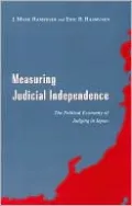 Measuring Judicial Independence: The Political Economy of Judging in Japan