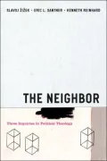 The Neighbor: Three Inquiries in Political Theology