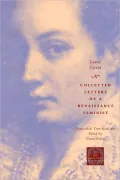 Collected Letters of a Renaissance Feminist (The Other Voice in Early Modern Europe Series)