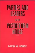 Parties and Leaders in the Postreform House