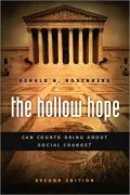 The Hollow Hope: Can Courts Bring About Social Change? Second Edition