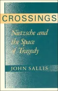 Crossings: Nietzsche and the Space of Tragedy