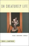 On Creaturely Life: Rilke, Benjamin, Sebald