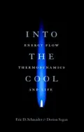 Into the Cool: Energy Flow, Thermodynamics, and Life