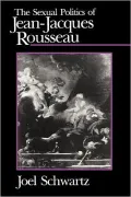 The sexual politics of Jean-Jacques Rousseau