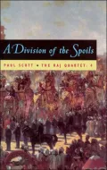 Division of the Spoils (The Raj Quartet, Volume 4)