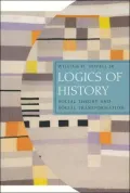 Logics of History: Social Theory and Social Transformation