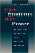 When Students Have Power: Negotiating Authority in a Critical Pedagogy