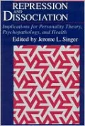 Repression and Dissociation: Implications for Personality Theory, Psychopathology and Health