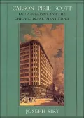 Carson Pirie Scott: Louis Sullivan and the Chicago Department Store