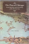 The Plan of Chicago: Daniel Burnham and the Remaking of the American City