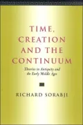 Time, Creation and the Continuum: Theories in Antiquity and the Early Middle Ages