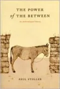The Power of the Between: An Anthropological Odyssey