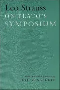 Leo Strauss on Plato's Symposium