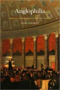 Anglophilia: Deference, Devotion, and Antebellum America
