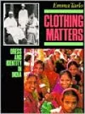 Clothing Matters: Dress and Identity in India