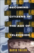 Becoming Citizens in the Age of Television: How Americans Challenged the Media and Seized Political Initiative During the Iran-Contra Debate