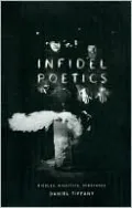 Infidel Poetics: Riddles, Nightlife, Substance