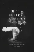Infidel Poetics: Riddles, Nightlife, Substance
