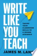 Write Like You Teach by James M. Lang — book cover
