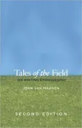 Tales of the Field: On Writing Ethnography, Second Edition