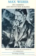 Max Weber on charisma and institution building