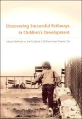 Discovering Successful Pathways in Children's Development: Mixed Methods in the Study of Childhood and Family Life