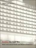 Building the Cold War: Hilton International Hotels and Modern Architecture
