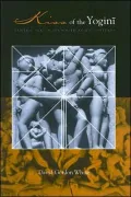 Kiss of the Yogini: "Tantric Sex" in Its South Asian Contexts