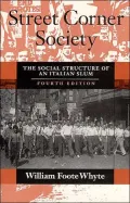 Street Corner Society: The Social Structure of an Italian Slum