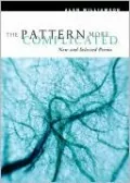 The Pattern More Complicated: New and Selected Poems