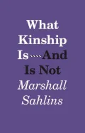 What Kinship Is-And Is Not