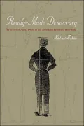 Ready-Made Democracy: A History of Men's Dress in the American Republic 1760-1860