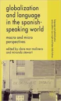 Globalization and Language in the Spanish-Speaking World: Macro and Micro Perspectives