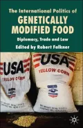 The International Politics Of Genetically Modified Food