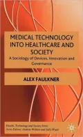 Medical Technology into Healthcare and Society: A Sociology of Devices, Innovation and Governance