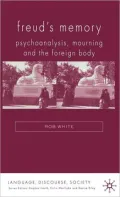 Freud's Memory: Psychoanalysis, Mourning and the Stranger Self