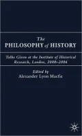Philosophy of History: Talks Given at the Institute of Historical Research, London, 2000-2006
