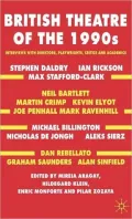 British Theatre of the 1990s: Interviews with Directors, Playwrights, Critics and Academics