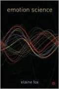 Science of Emotion: An Integration of Cognitive and Neuroscientific Approaches