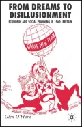 From Dreams to Disillusionment: Economic and Social Planning in 1960s Britain