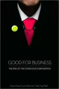Good for Business: The Rise of the Conscious Corporation